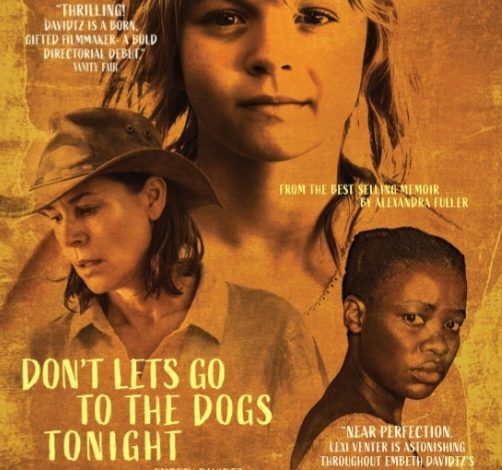 ‘DON’T LET’S GO TO THE DOGS TONIGHT’ PREMIERES LOCALLY THIS MONTH  A DEEPLY PERSONAL AFRICAN STORY COMES HOME
