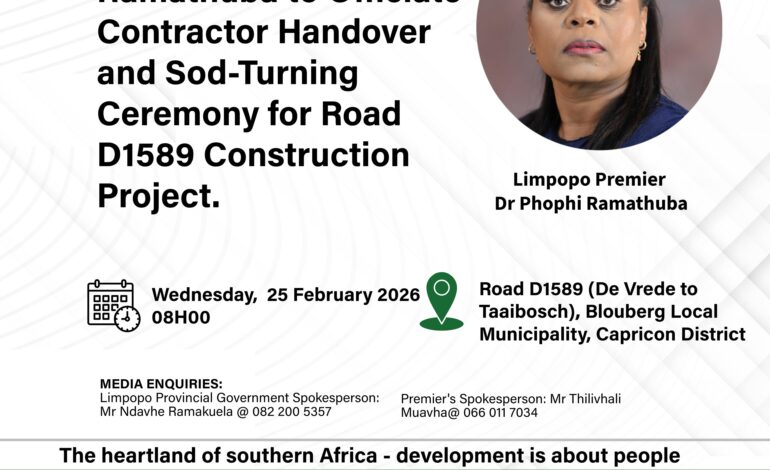 PREMIER DR PHOPHI RAMATHUBA TO OFFICIATE HANDOVER AND SOD-TURNING CEREMONY FOR ROAD D1589 CONSTRUCTION PROJECT